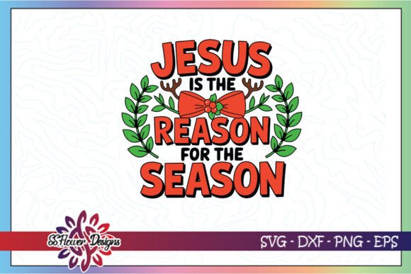 Christmas Jesus is the Reason SVG: Graphics & Crafts Review