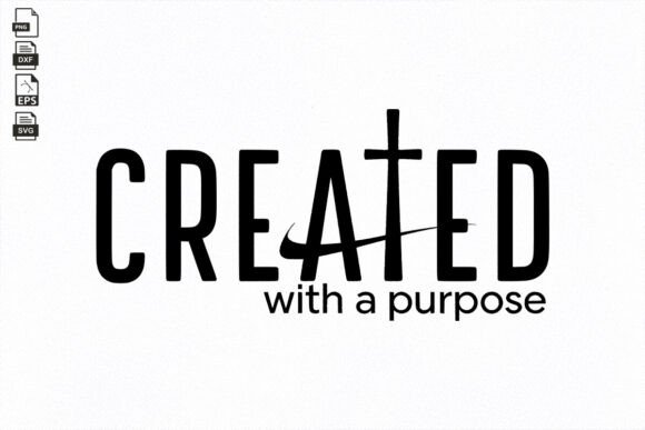 Created with a Purpose, Faith, Jesus SVG: Graphics & Crafts Review