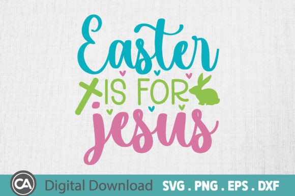 Easter is for Jesus, Easter SVG: Graphics for Crafts