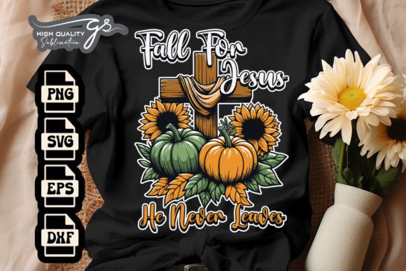 For Jesus He Never Leaves Fall SVG: Graphic Design for Crafts