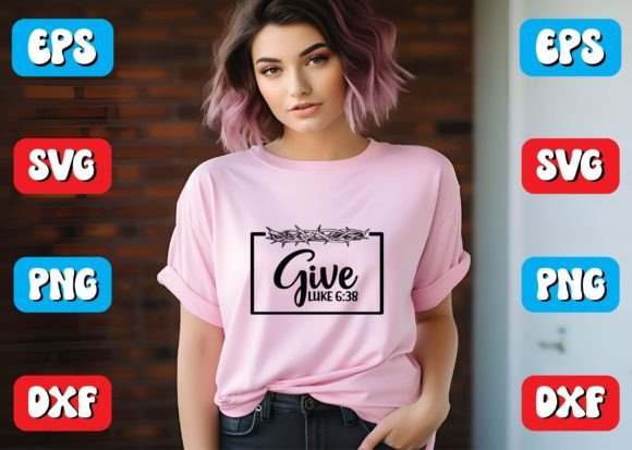 Give Luke 6 38 Svg Design Graphics for Crafts