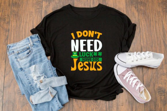 I Don't Need Luck Have Got Jesus SVG Graphics for Crafts