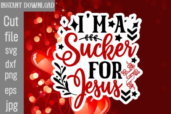 I'm a Sucker for Jesus SVG Cut File for Crafts & Graphics