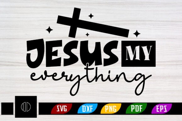 Jesus My Everything SVG PNG Design