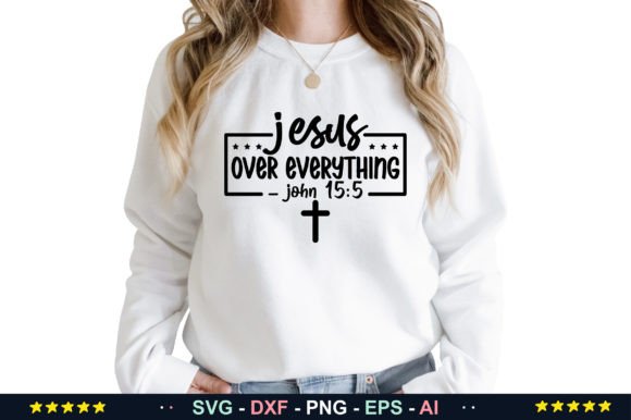 Jesus over Everything – John 15 5 Graphics