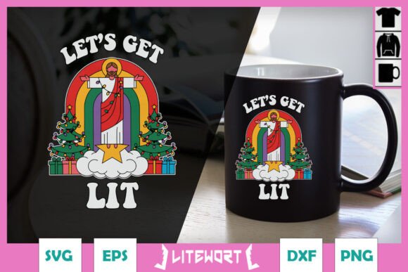 Let s Get Lit Funny Christmas Jesus SVG Graphics for Crafts