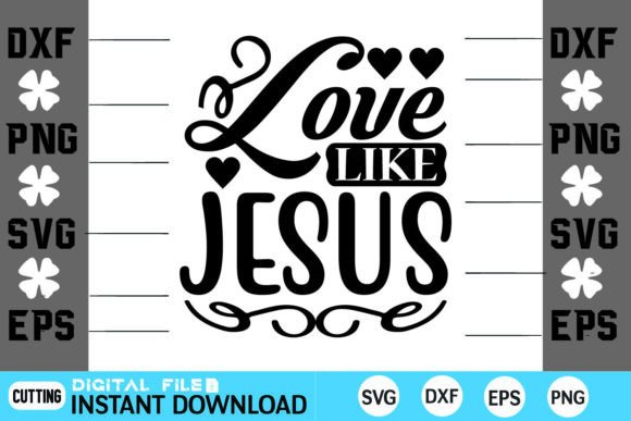 Love Like Jesus Valentine Svg Design for Crafts & Graphics