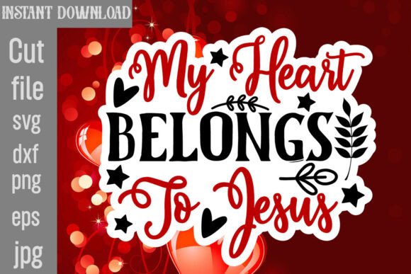 My Heart Belongs to Jesus SVG Cut File