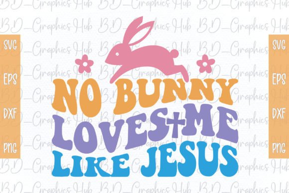 No Bunny Loves Me Like Jesus Retro Wavy